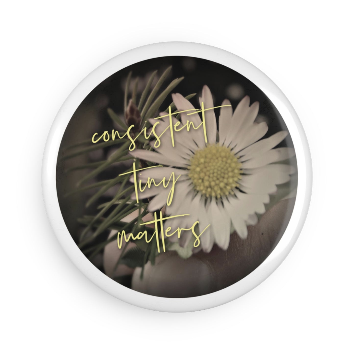 Consistent Tiny Matters Button Magnet, Round (1 & 10 pcs)