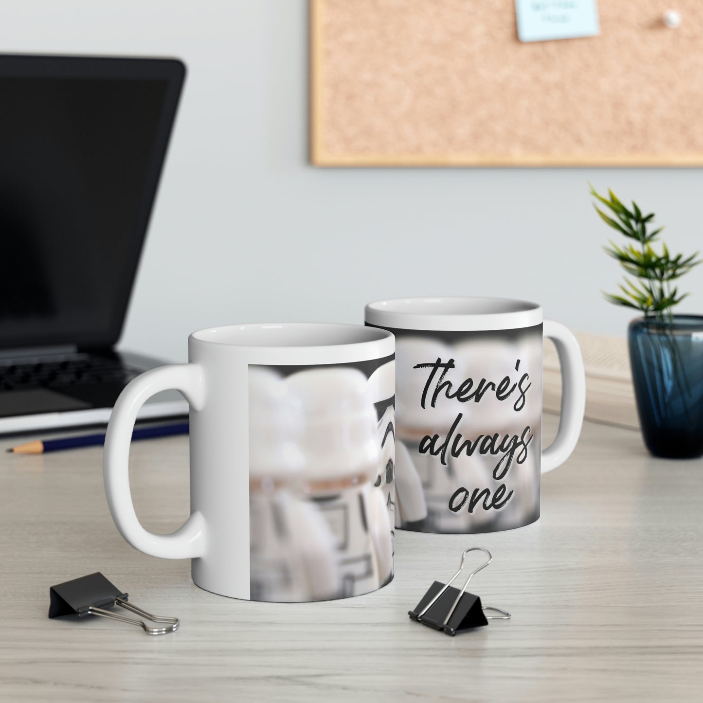"There's Always One" Ceramic Mug 11oz