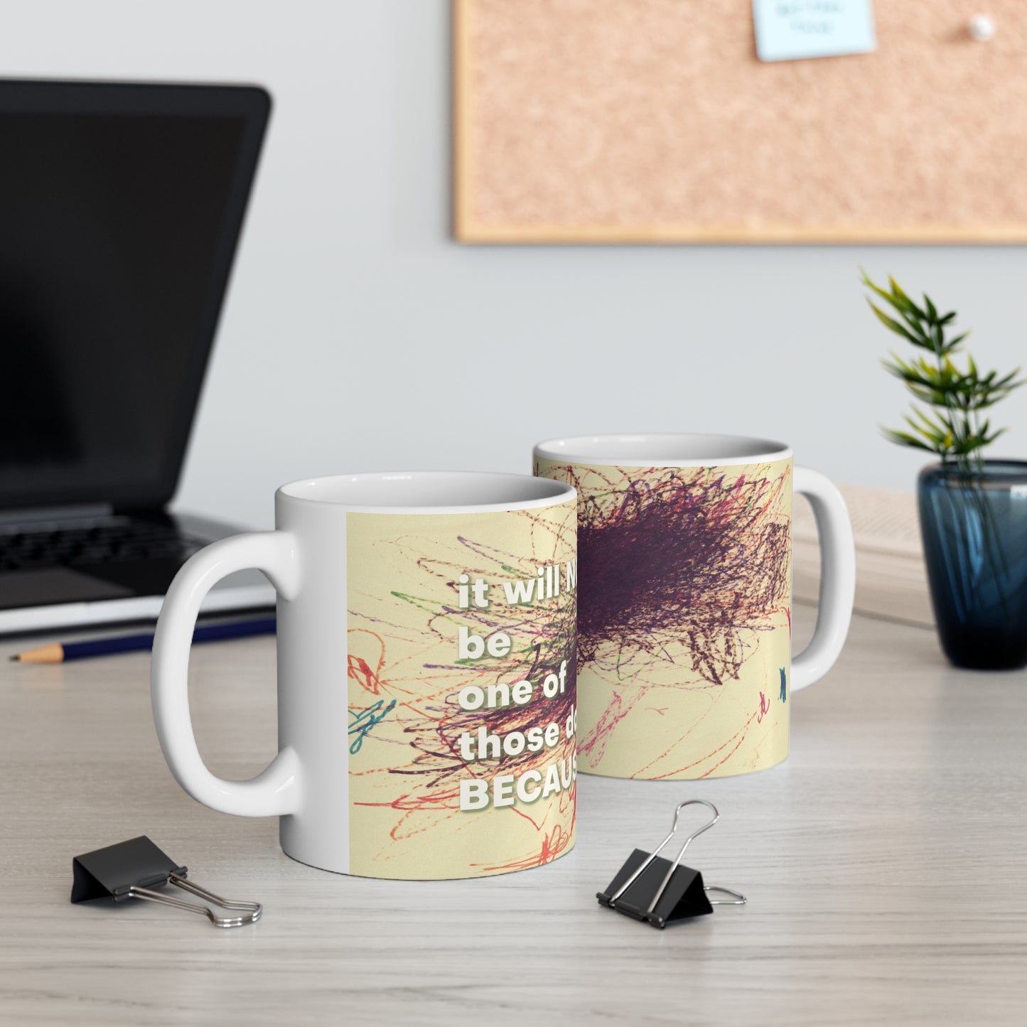 It Will NOT Be One of Those Days Ceramic Mug 11oz