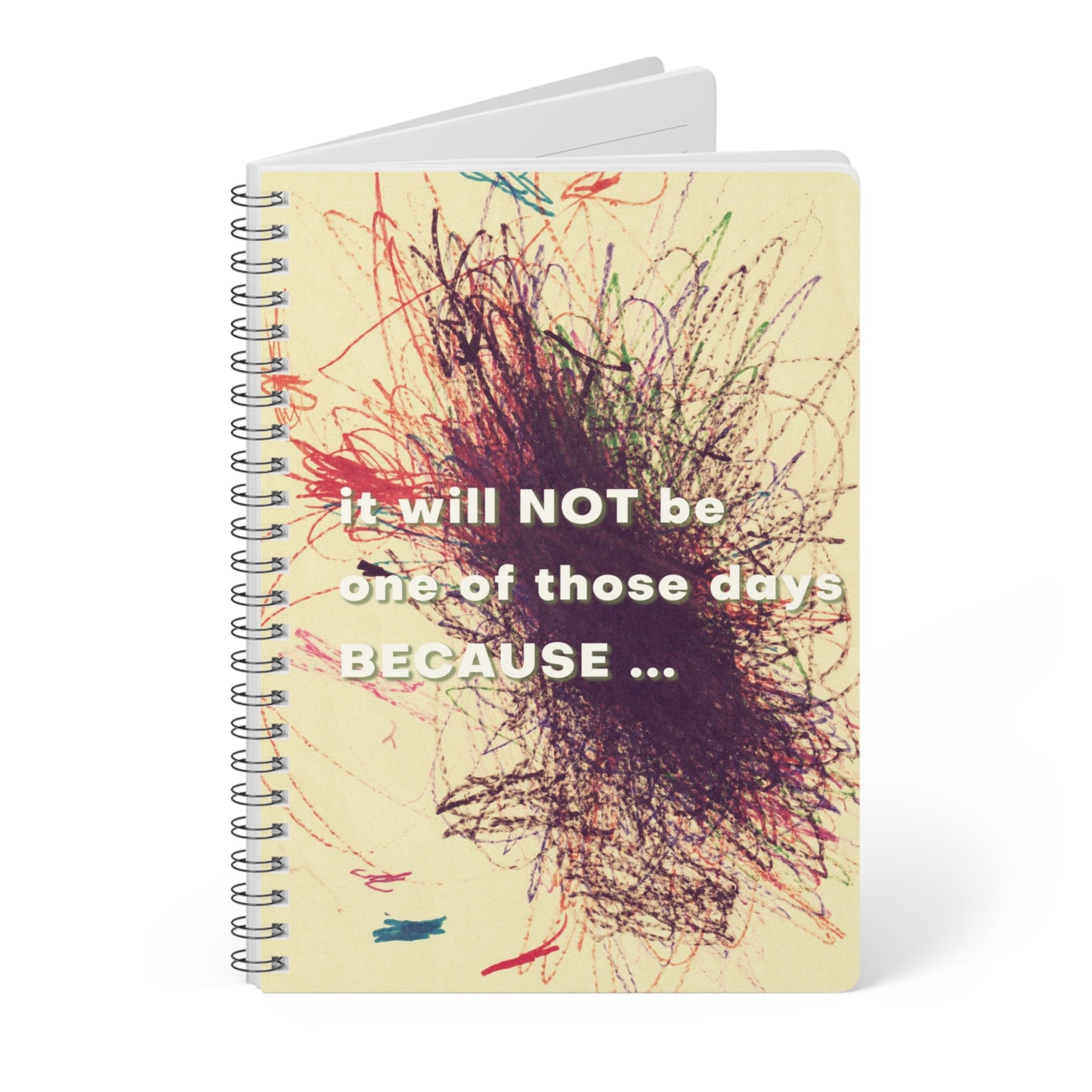 It Will Not Be One Of Those Days Notebook, A5