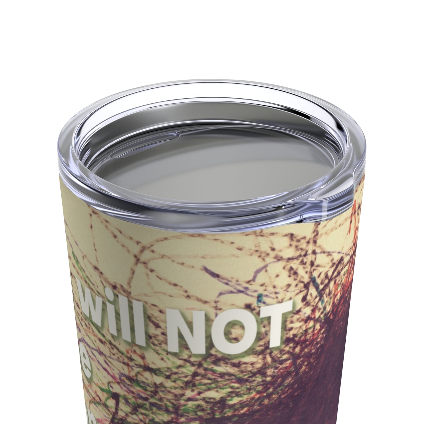 It Will NOT Be One of Those Days Stainless Steel Tumbler 20oz