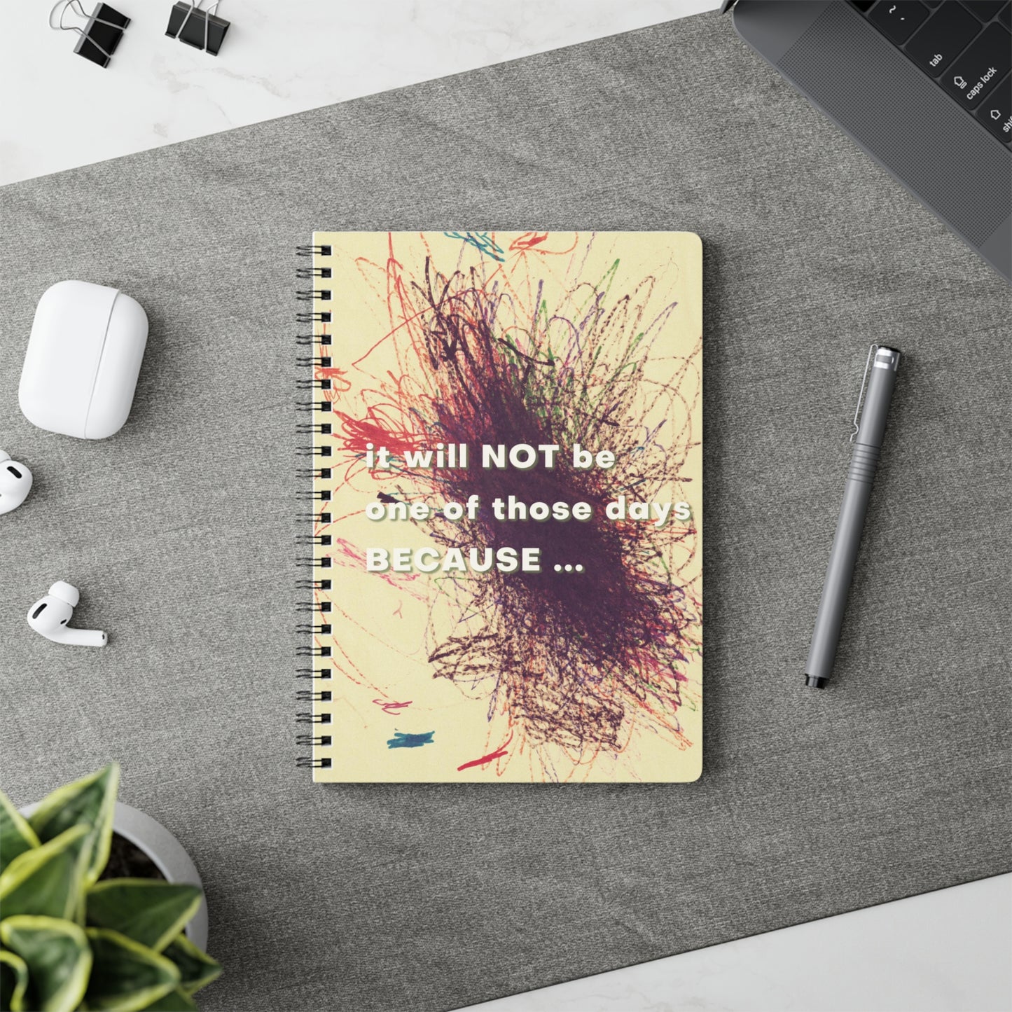 It Will Not Be One Of Those Days Notebook, A5